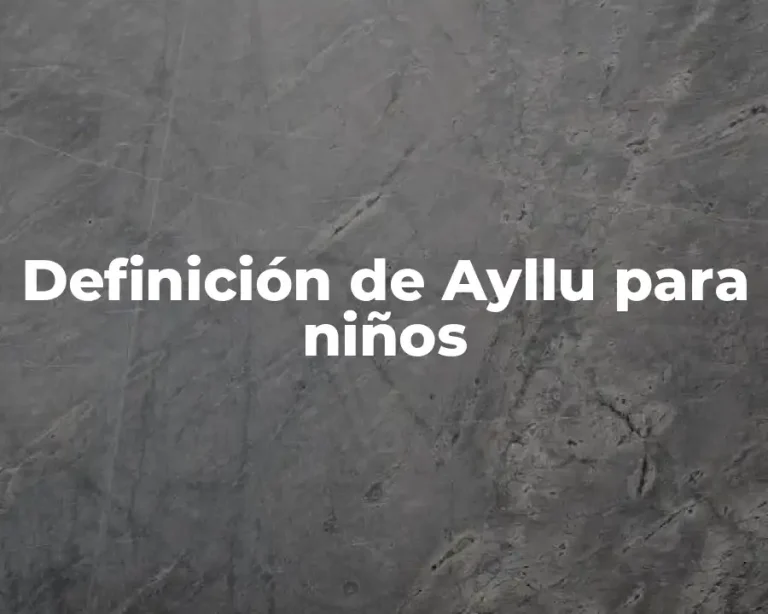 Definición de Ayllu para niños
