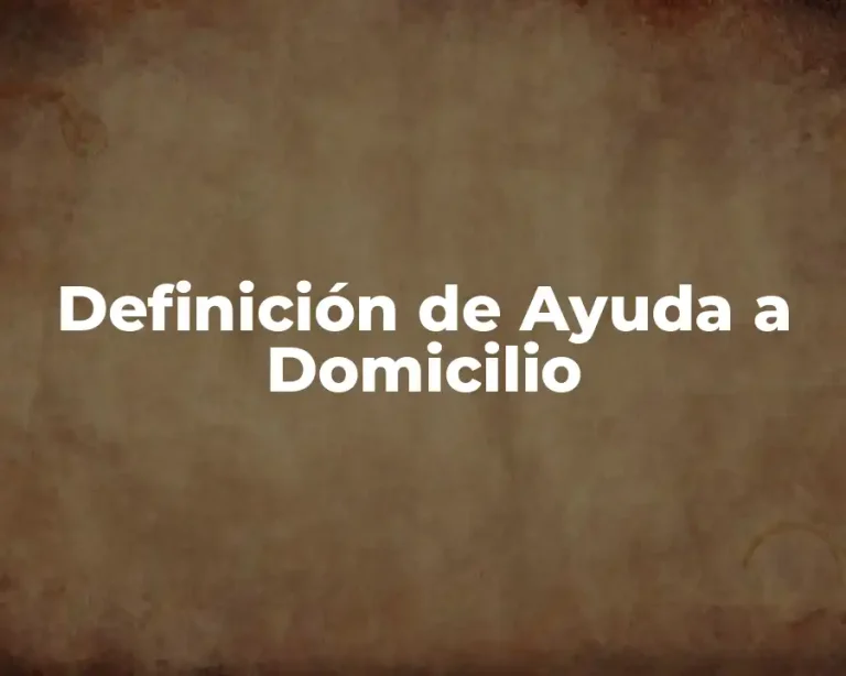 Definición de Ayuda a Domicilio