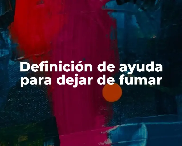 Definición de ayuda para dejar de fumar