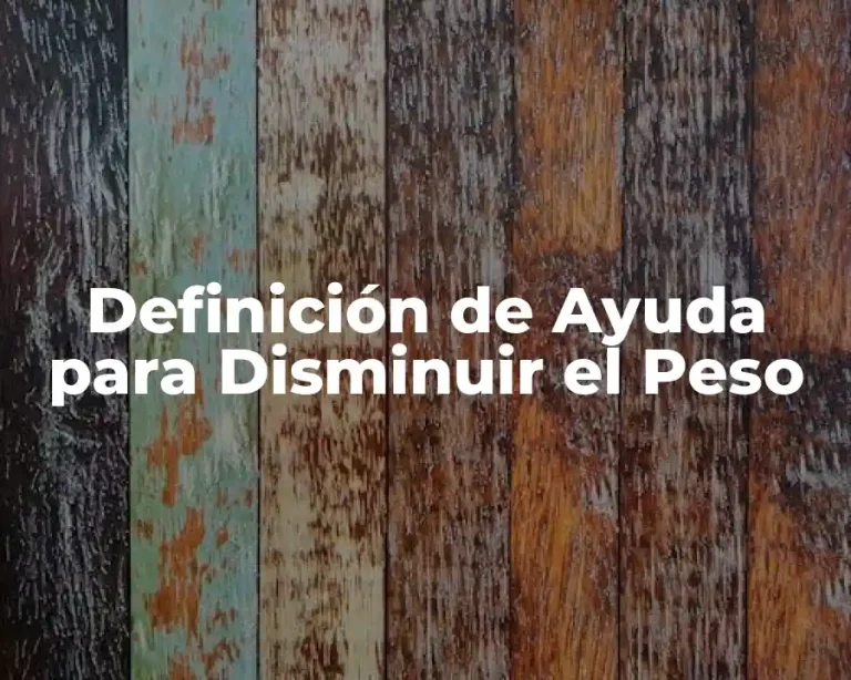 Definición de Ayuda para Disminuir el Peso