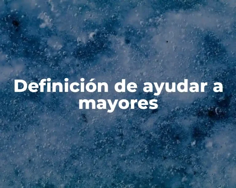 Definición de ayudar a mayores