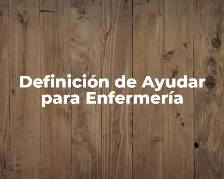 Definición de Ayudar para Enfermería