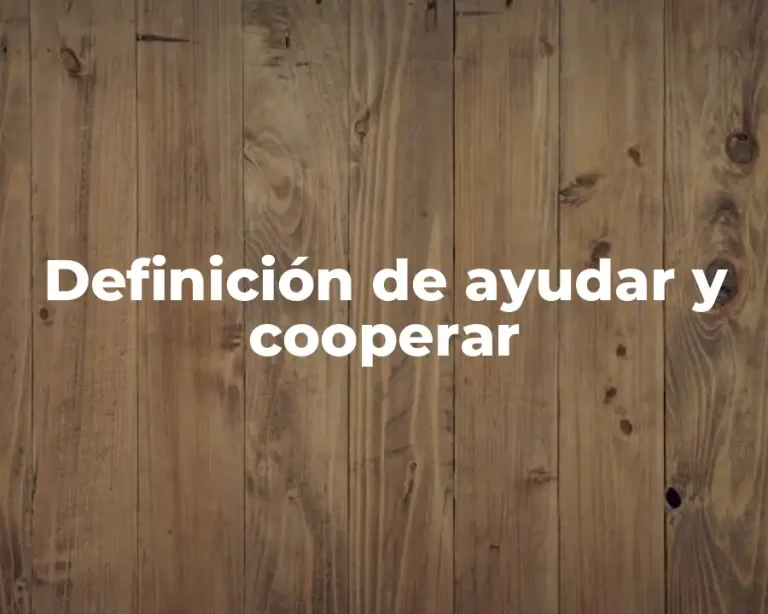 Definición de ayudar y cooperar