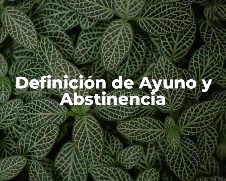 Definición de Ayuno y Abstinencia
