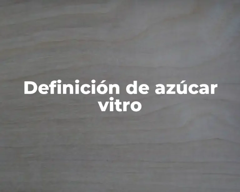 Definición de azúcar vitro