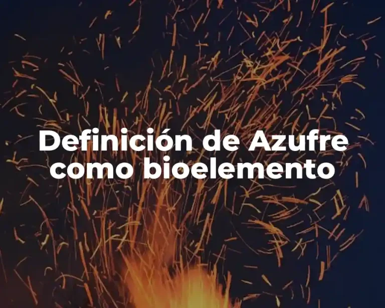 Definición de Azufre como bioelemento