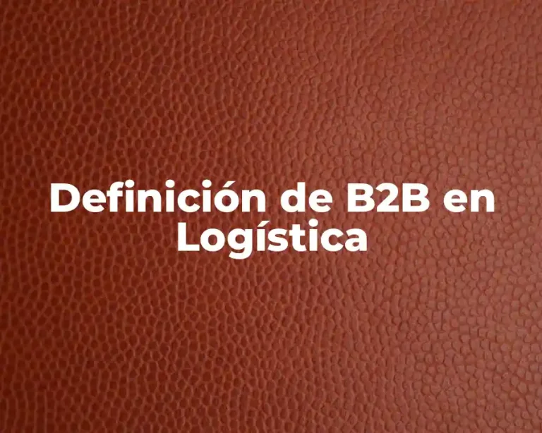 Definición de B2B en Logística
