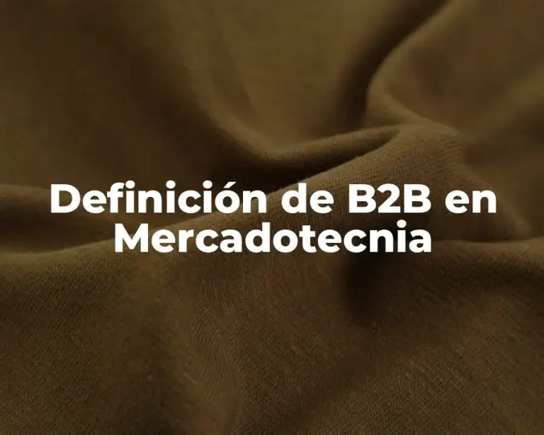 Definición de B2B en Mercadotecnia