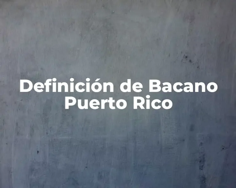 Definición de Bacano Puerto Rico