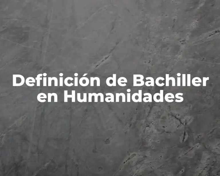 Definición de Bachiller en Humanidades