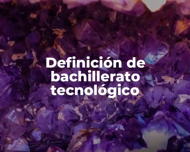 Definición de bachillerato tecnológico