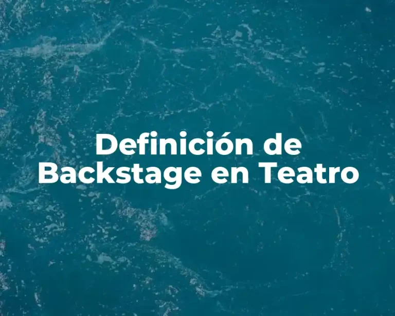 Definición de Backstage en Teatro
