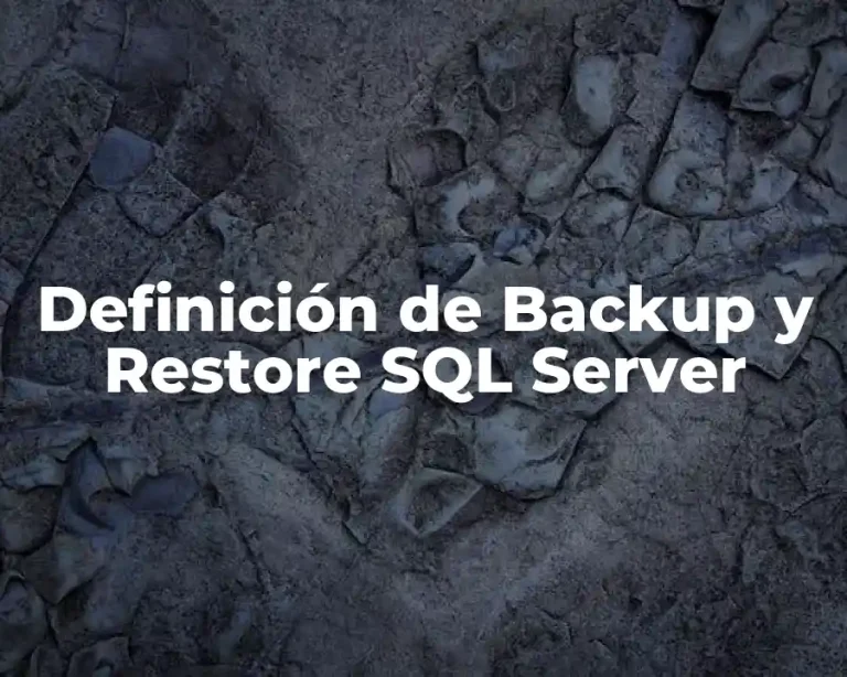 Definición de Backup y Restore SQL Server