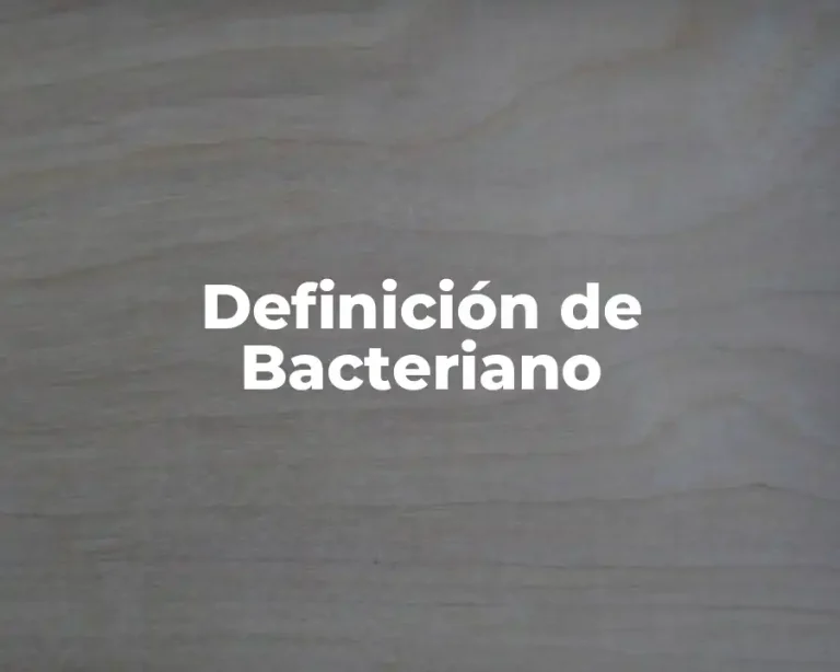 Definición de Bacteriano