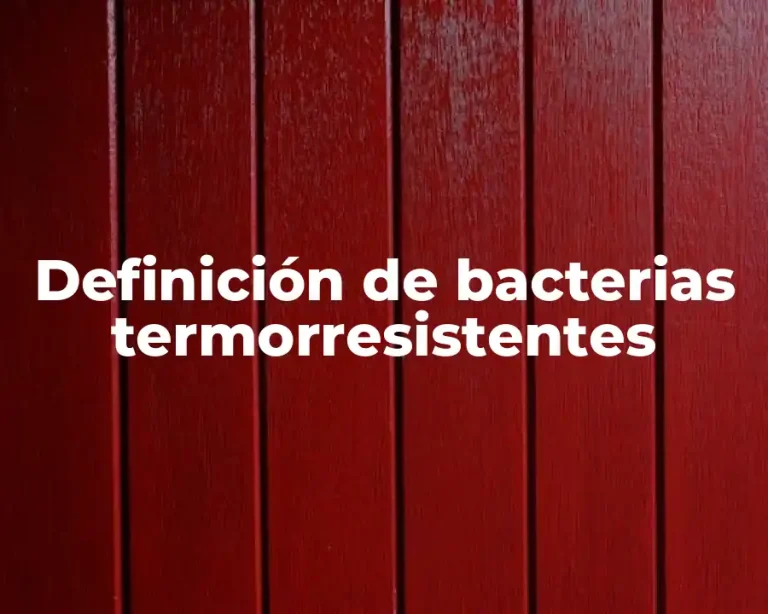 Definición de bacterias termorresistentes