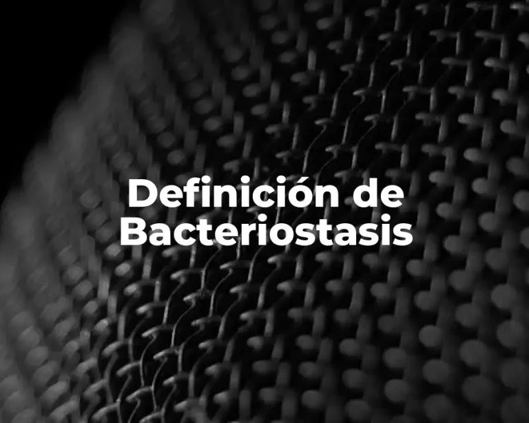 Definición de Bacteriostasis