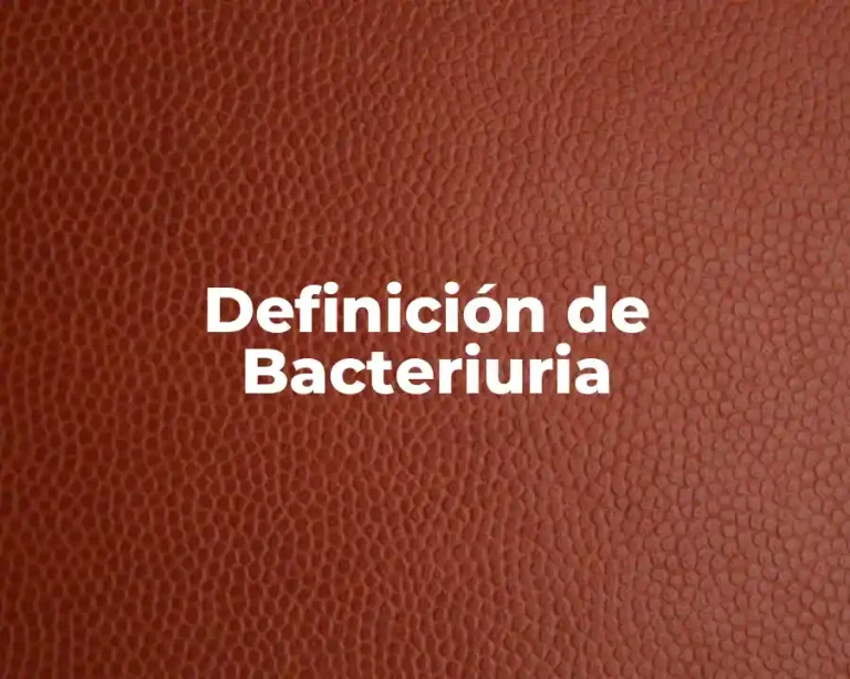 Definición de Bacteriuria
