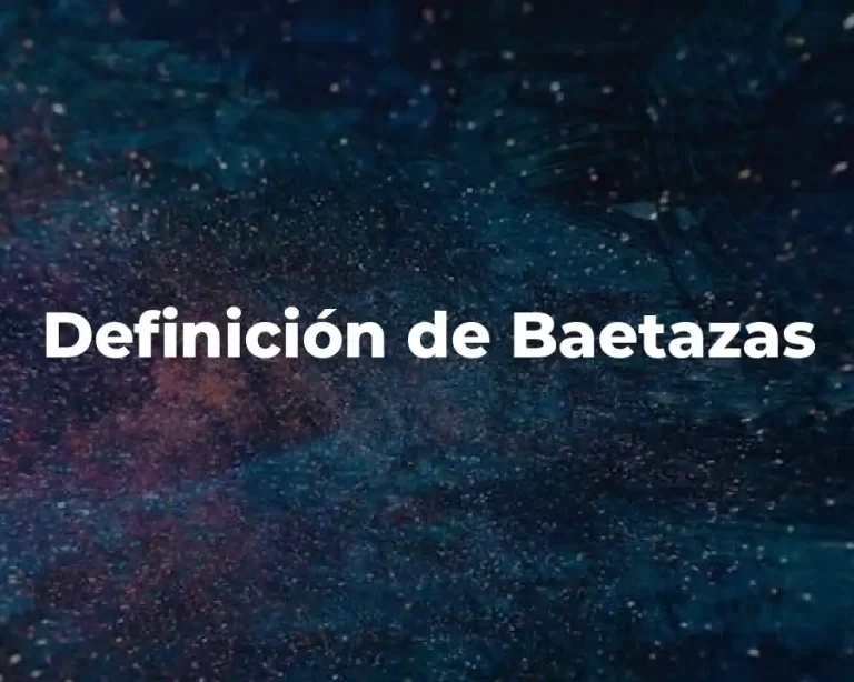 Definición de Baetazas