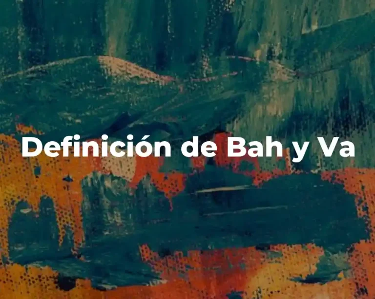 Definición de Bah y Va