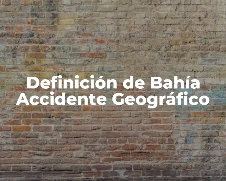 Definición de Bahía Accidente Geográfico