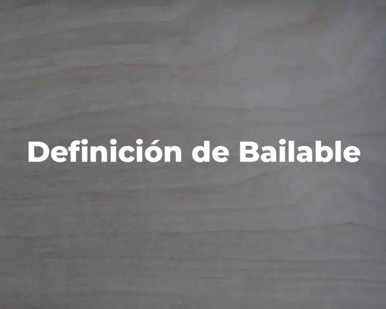 Definición de Bailable