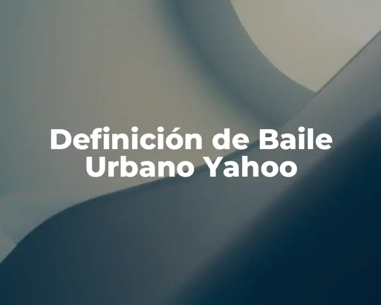 Definición de Baile Urbano Yahoo