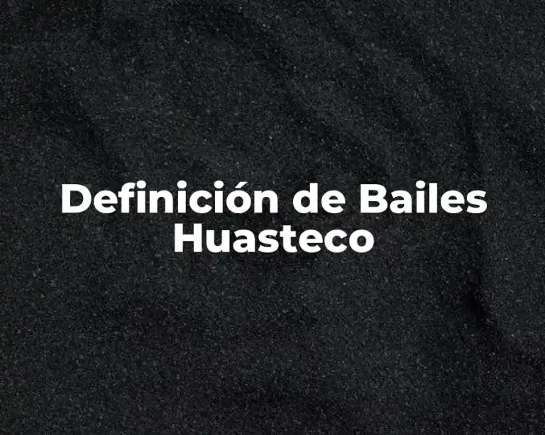 Definición de Bailes Huasteco