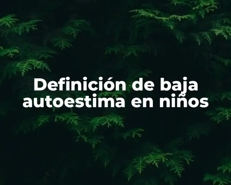 Definición de baja autoestima en niños