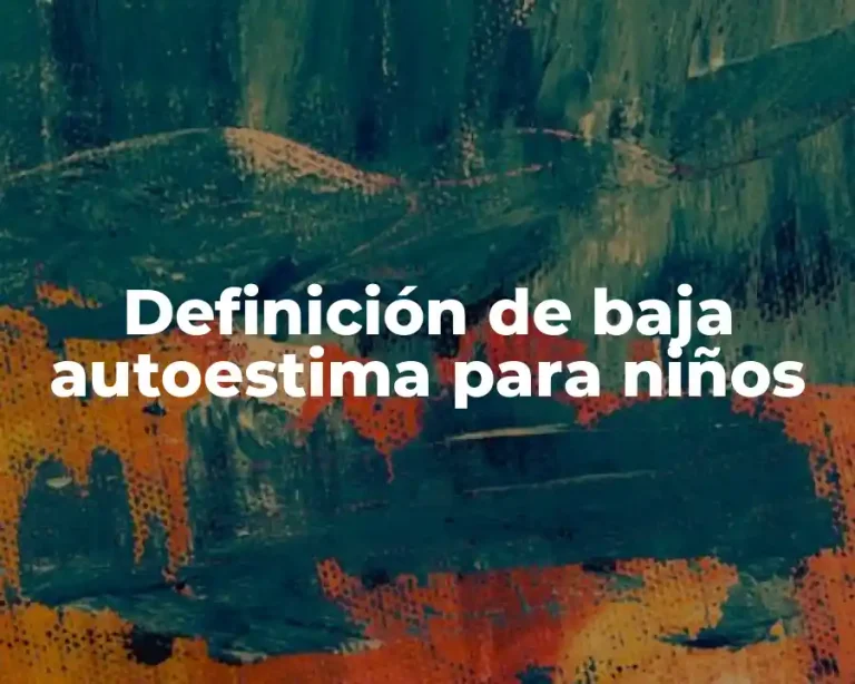 Definición de baja autoestima para niños
