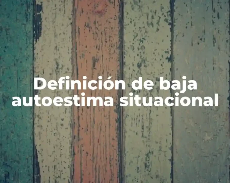 Definición de baja autoestima situacional