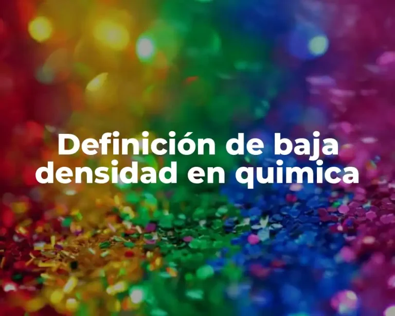 Definición de baja densidad en quimica