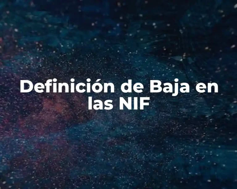 Definición de Baja en las NIF