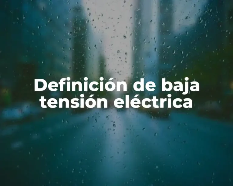 Definición de baja tensión eléctrica