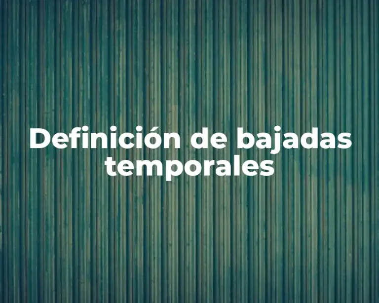 Definición de bajadas temporales