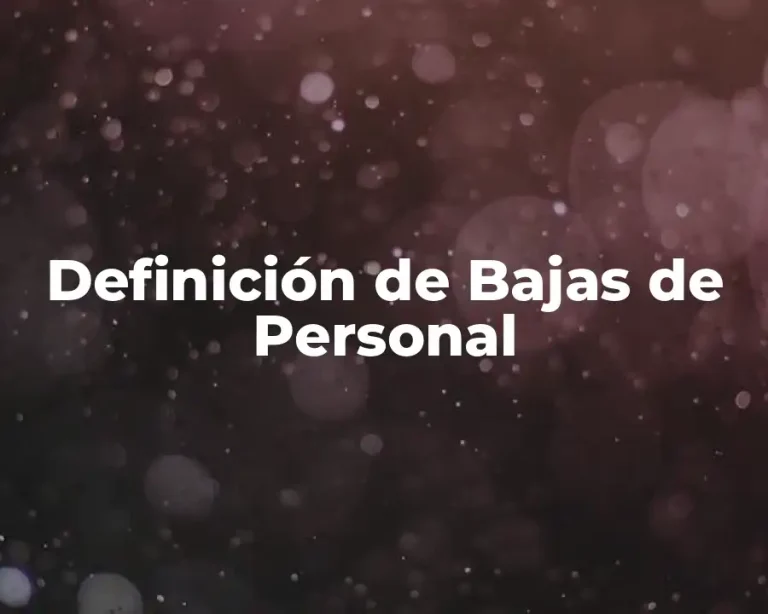 Definición de Bajas de Personal