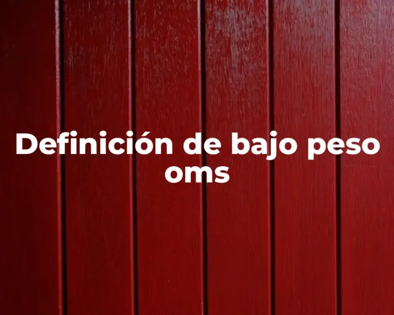 Definición de bajo peso oms