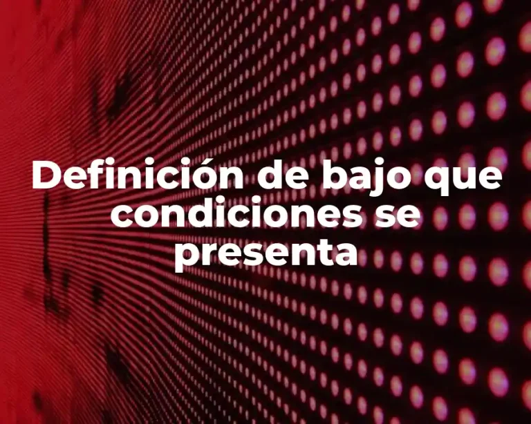 Definición de bajo que condiciones se presenta