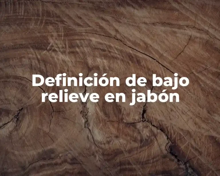 Definición de bajo relieve en jabón