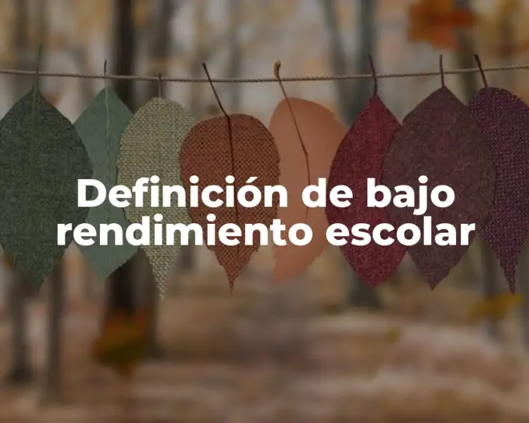 Definición de bajo rendimiento escolar
