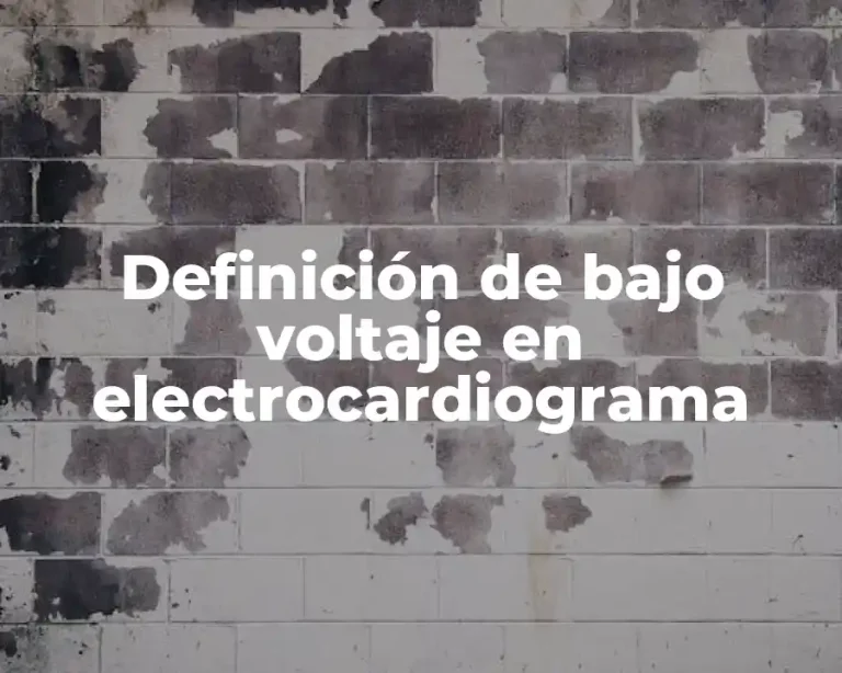 Definición de bajo voltaje en electrocardiograma