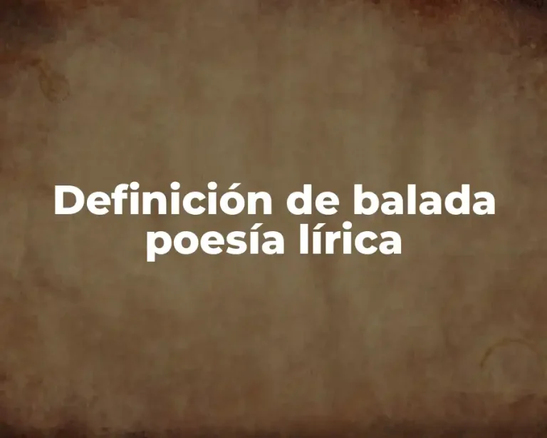 Definición de balada poesía lírica