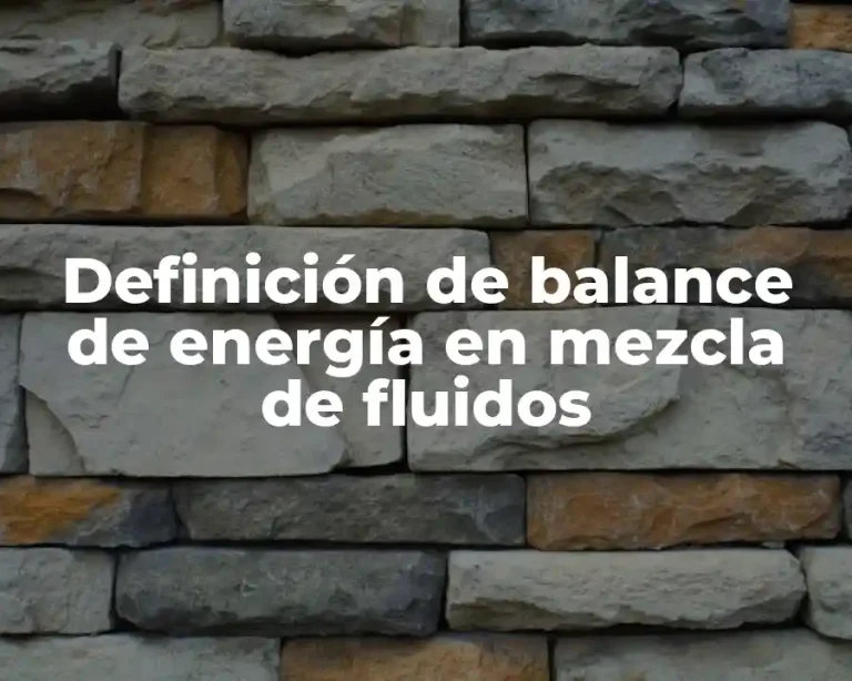 Definición de balance de energía en mezcla de fluidos