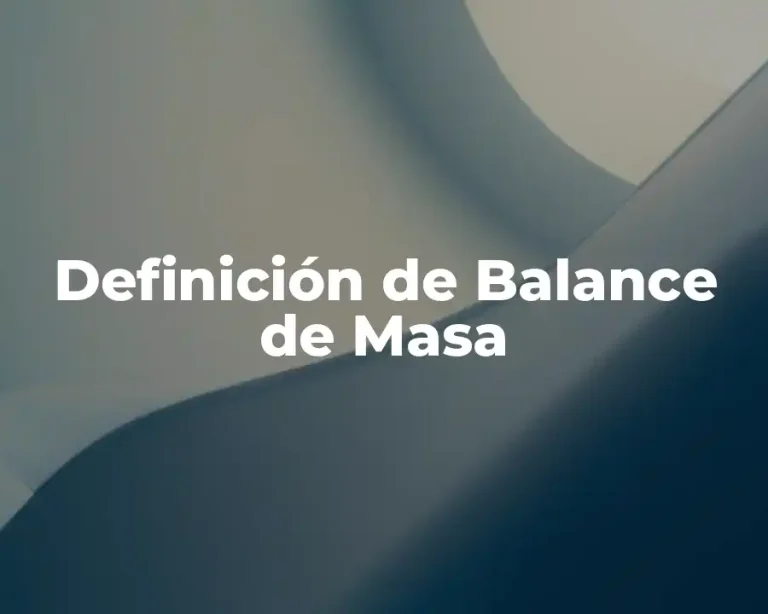 Definición de Balance de Masa