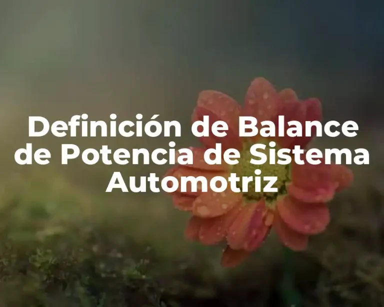 Definición de Balance de Potencia de Sistema Automotriz