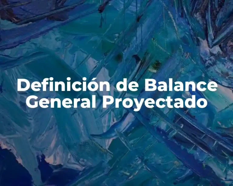 Definición de Balance General Proyectado