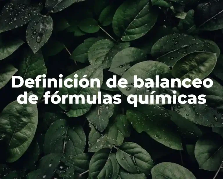Definición de balanceo de fórmulas químicas