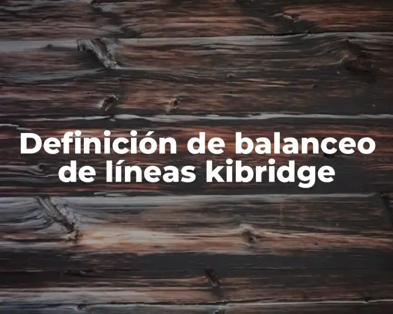 Definición de balanceo de líneas kibridge