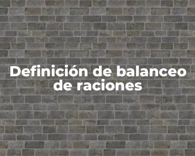 Definición de balanceo de raciones