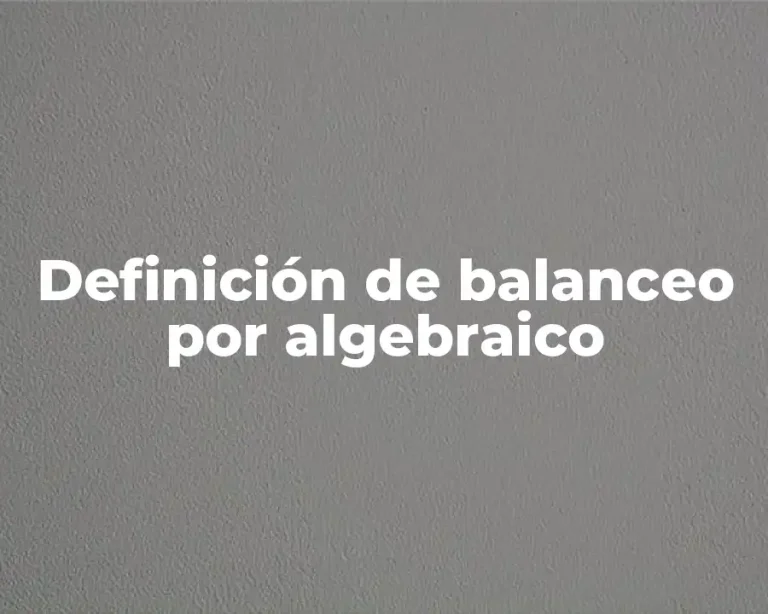 Definición de balanceo por algebraico