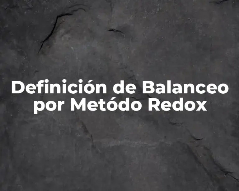 Definición de Balanceo por Metódo Redox